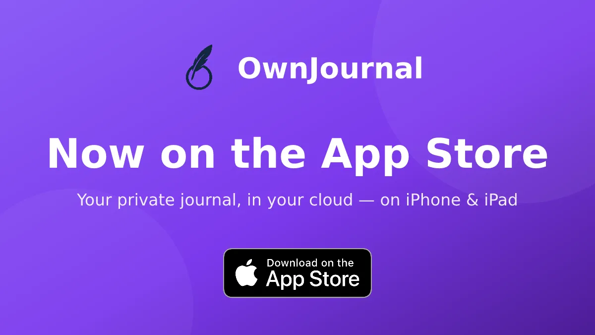 OwnJournal app logo with text 'OwnJournal is now on the App Store' and the official 'Download on the App Store' badge, announcing the app's launch for iPhone and iPad.